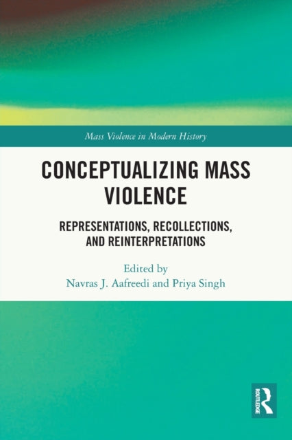 Conceptualizing Mass Violence: Representations, Recollections, and Reinterpretations