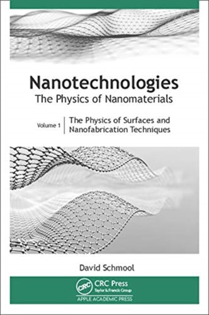 Nanotechnologies: The Physics of Nanomaterials: Volume 1: The Physics of Surfaces and Nanofabrication Techniques