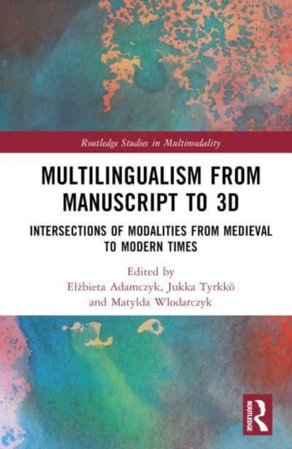 Multilingualism from Manuscript to 3D: Intersections of Modalities from Medieval to Modern Times