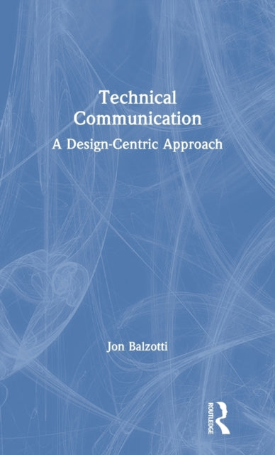 Technical Communication: A Design-Centric Approach