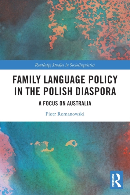 Family Language Policy in the Polish Diaspora: A Focus on Australia