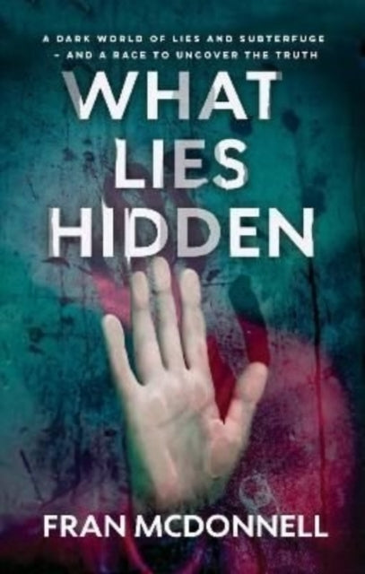 What Lies Hidden: A Gripping Psychological Thriller That Will Have You At The Edge Of Your Seat