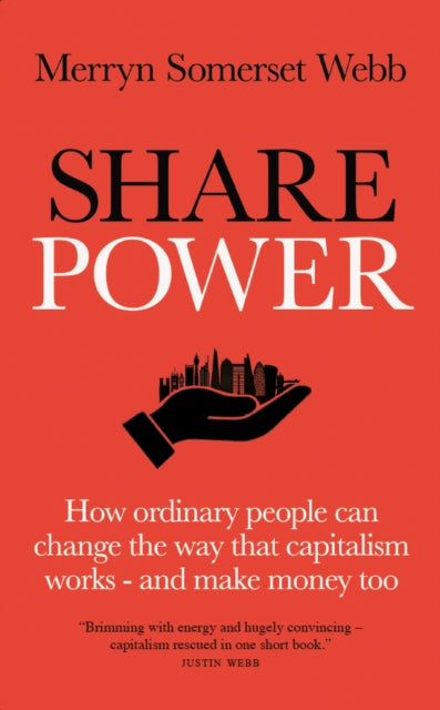 Share Power: Why the financial system should work for everyone: and how YOU have the power to change it