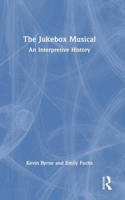 The Jukebox Musical: An Interpretive History