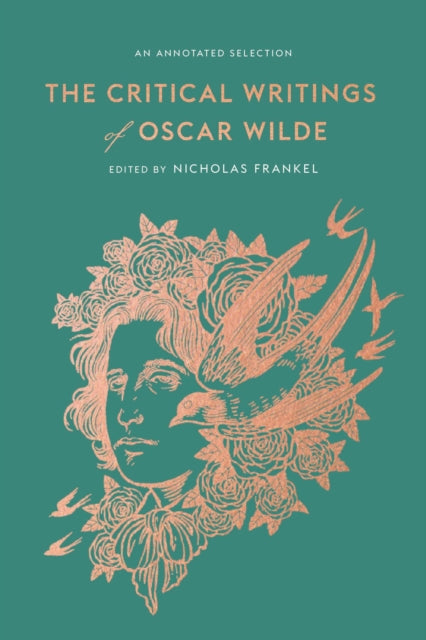 The Critical Writings of Oscar Wilde: An Annotated Selection