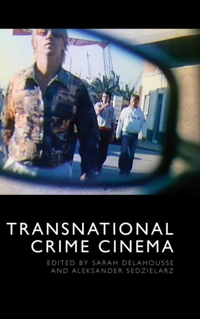 Transnational Crime Cinema