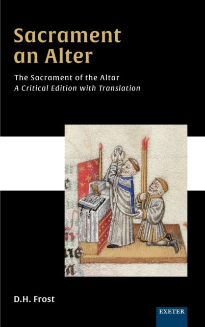 Sacrament an Alter/The Sacrament of the Altar: A critical edition with translation