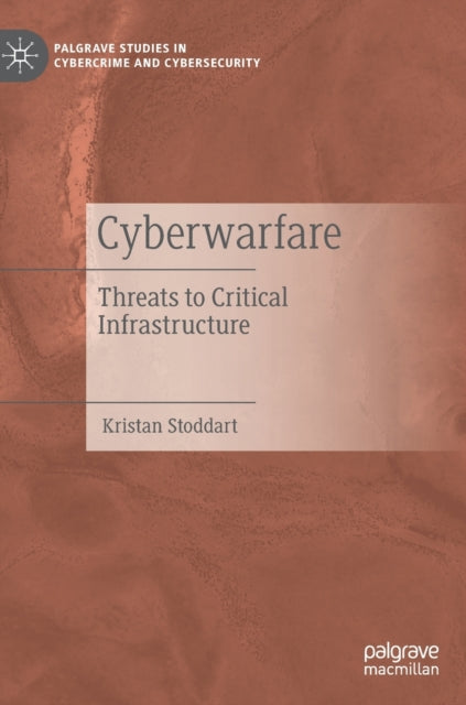 Cyberwarfare: Threats to Critical Infrastructure