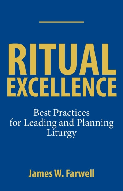 Ritual Excellence: Best Practices for Leading and Planning Liturgy