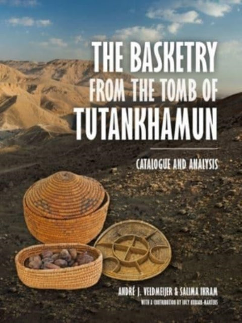 The Basketry from the Tomb of Tutankhamun: Catalogue and Analysis