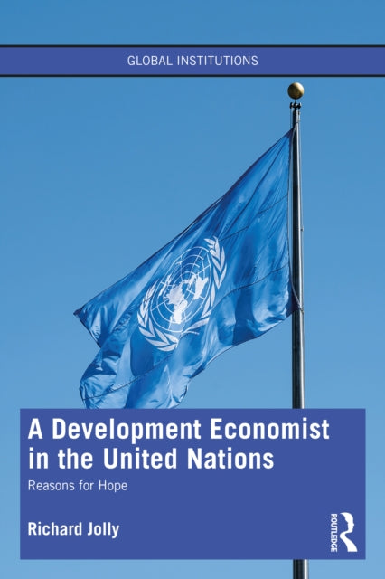 A Development Economist in the United Nations: Reasons for Hope
