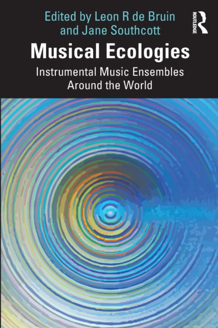 Musical Ecologies: Instrumental Music Ensembles Around the World