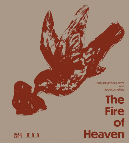 The Fire of Heaven: Enrique Martinez Celaya and Robinson Jeffers