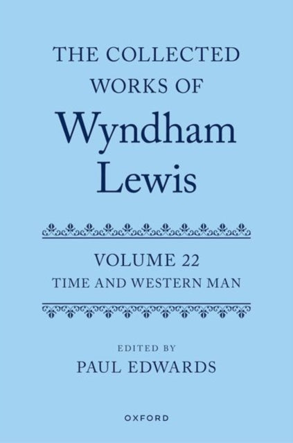 The Collected Works of Wyndham Lewis: Time and Western Man: Volume 22