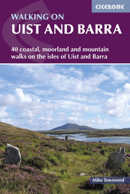 Walking on Uist and Barra: 40 coastal, moorland and mountain walks on all the isles of Uist and Barra