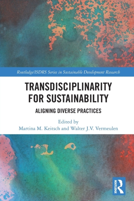 Transdisciplinarity For Sustainability: Aligning Diverse Practices