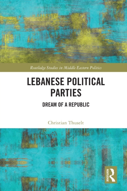 Lebanese Political Parties: Dream of a Republic