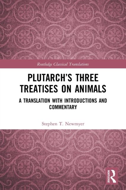 Plutarch's Three Treatises on Animals: A Translation with Introductions and Commentary