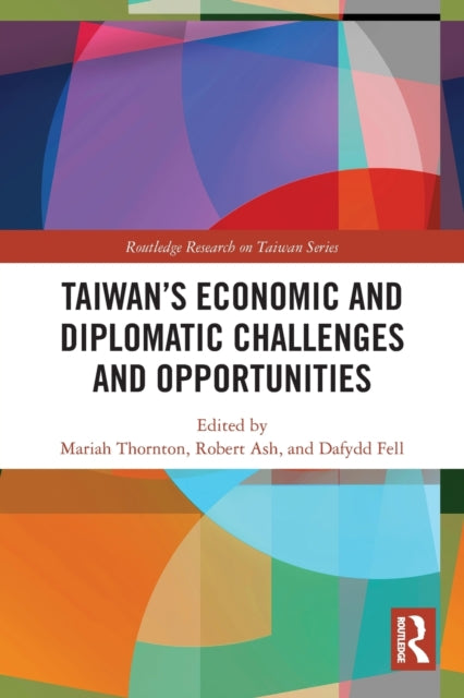 Taiwan's Economic and Diplomatic Challenges and Opportunities