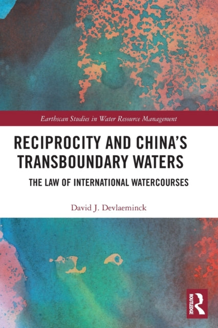 Reciprocity and China's Transboundary Waters: The Law of International Watercourses