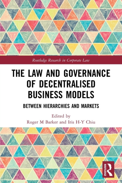 The Law and Governance of Decentralised Business Models: Between Hierarchies and Markets