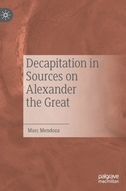 Decapitation in Sources on Alexander the Great