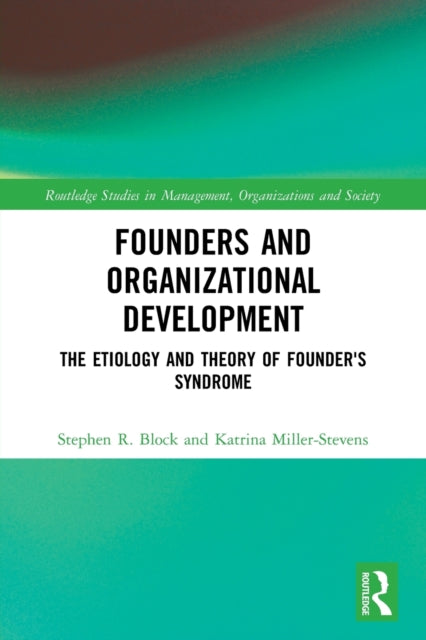Founders and Organizational Development: The Etiology and Theory of Founder's Syndrome