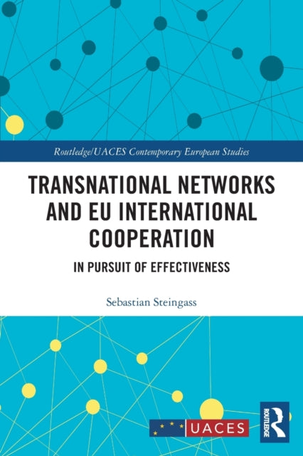 Transnational Networks and EU International Cooperation: In Pursuit of Effectiveness