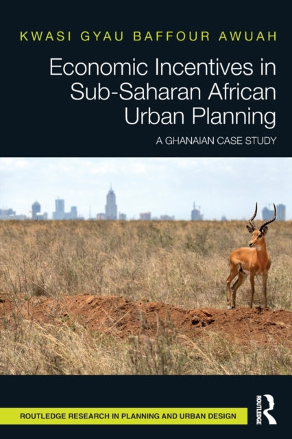 Economic Incentives in Sub-Saharan African Urban Planning: A Ghanaian Case Study