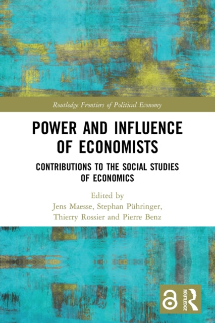 Power and Influence of Economists: Contributions to the Social Studies of Economics