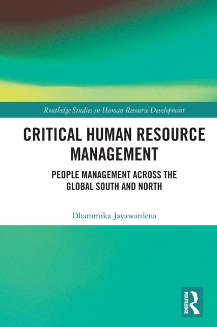 Critical Human Resource Management: People Management Across the Global South and North