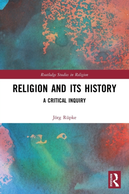 Religion and its History: A Critical Inquiry
