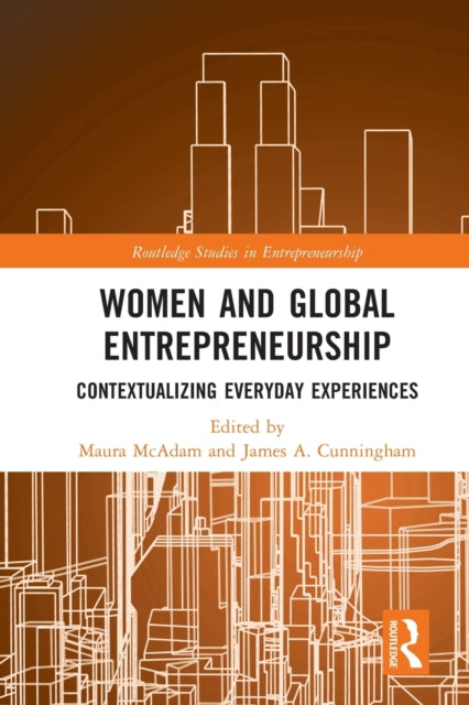 Women and Global Entrepreneurship: Contextualising Everyday Experiences