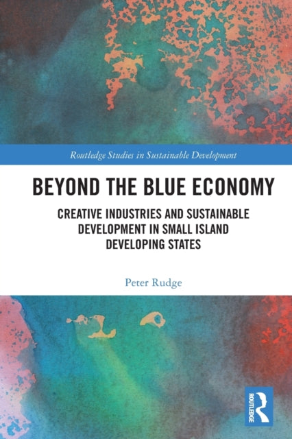 Beyond the Blue Economy: Creative Industries and Sustainable Development in Small Island Developing States