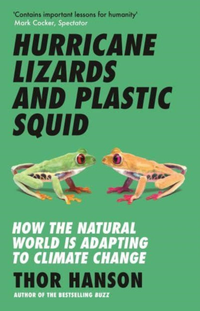 Hurricane Lizards and Plastic Squid: How the Natural World is Adapting to Climate Change