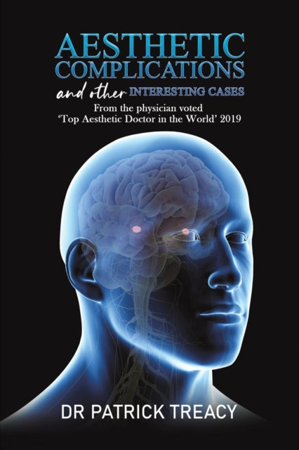 Aesthetic Complications and Other Interesting Cases: From the physician voted 'Top Aesthetic Doctor in the World' 2019