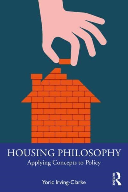 Housing Philosophy: Applying Concepts to Policy