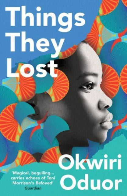 Things They Lost: 'Magical, beguiling... Things They Lost carries echoes of Toni Morrison's Beloved' Guardian