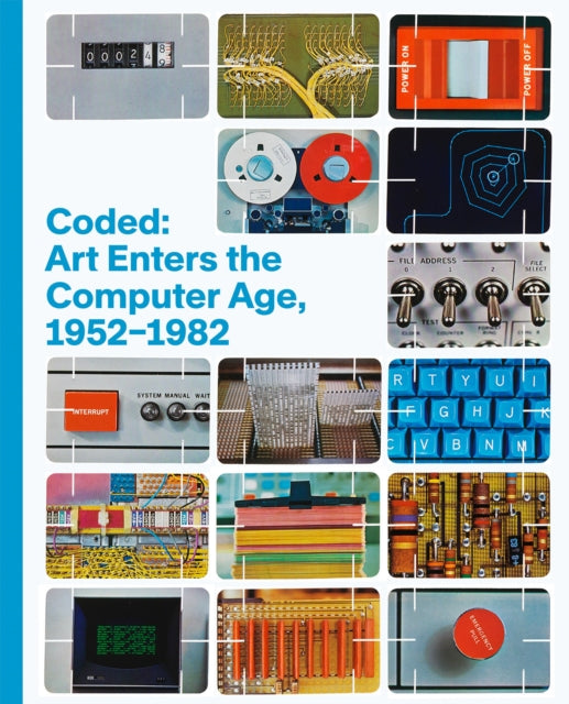 Coded: Art Enters the Computer Age, 1952-1982