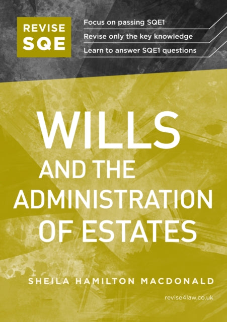 Revise SQE Wills and the Administration of Estates: SQE1 Revision Guide