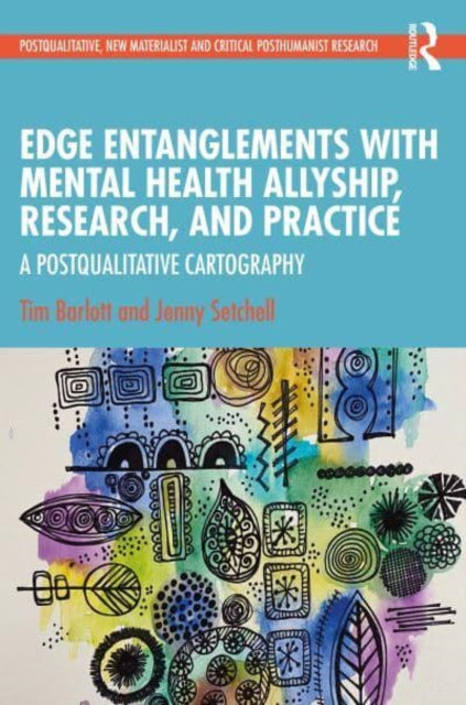 Edge Entanglements with Mental Health Allyship, Research, and Practice: A Postqualitative Cartography