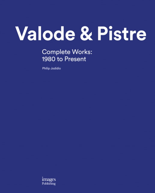 Valode & Pistre: Complete Works: 1980 to Present