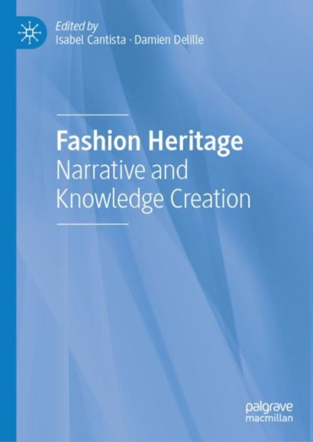 Fashion Heritage: Narrative and Knowledge Creation