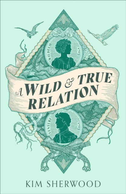 A Wild & True Relation: A 'remarkable' (Hilary Mantel) feminist adventure story of smuggling and myth-making
