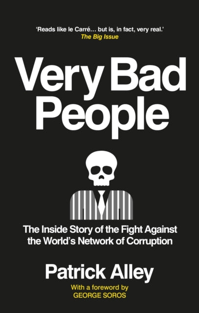 Very Bad People: The Inside Story of the Fight Against the World's Network of Corruption