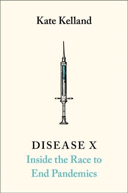 Disease X: The 100 Days Mission to End Pandemics