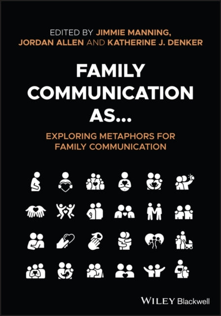 Family Communication as... Exploring Metaphors for  Family Communication