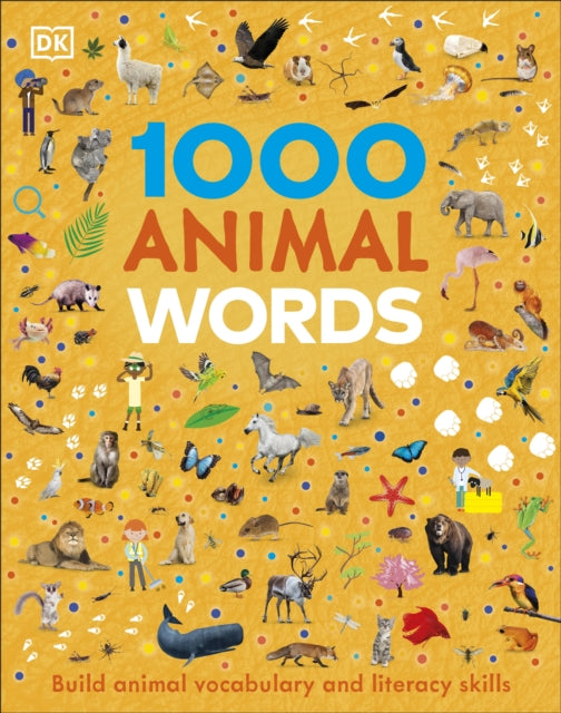 1000 Animal Words: Build Animal Vocabulary and Literacy Skills