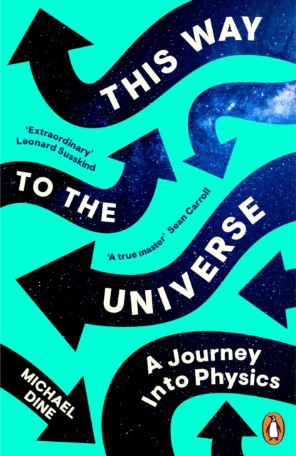 This Way to the Universe: A Journey into Physics