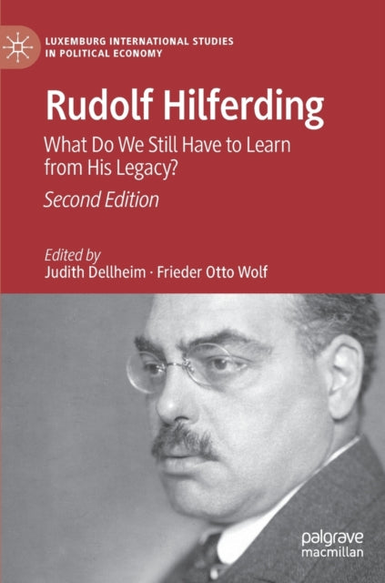 Rudolf Hilferding: What Do We Still Have to Learn from His Legacy?